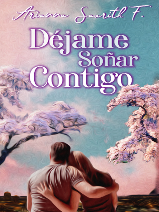 Detalles del título Déjame soñar contigo de Arianna Saurith F. - Disponible